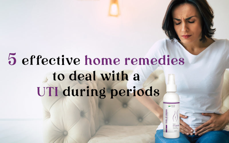 5 Effective Home Remedies to Deal with UTI During Periods 