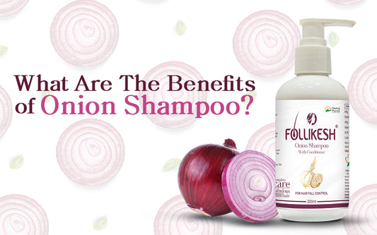 Benefits of Onion Shampoo