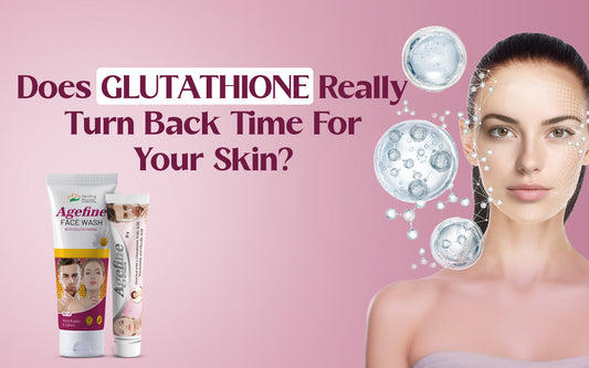 Glutathione Really Turn Back Time For Your Skin