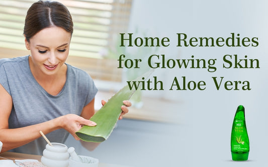 Home Remedies for Glowing Skin with Aloe Vera