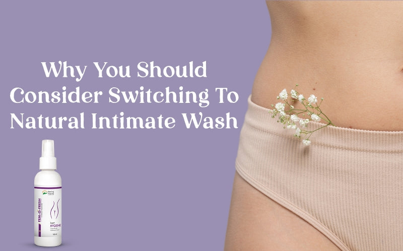 Switching to Natural Intimate Wash