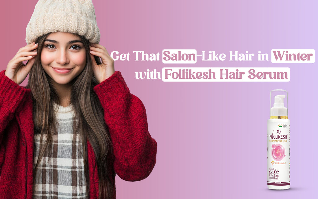 Winter with Follikesh Hair Serum