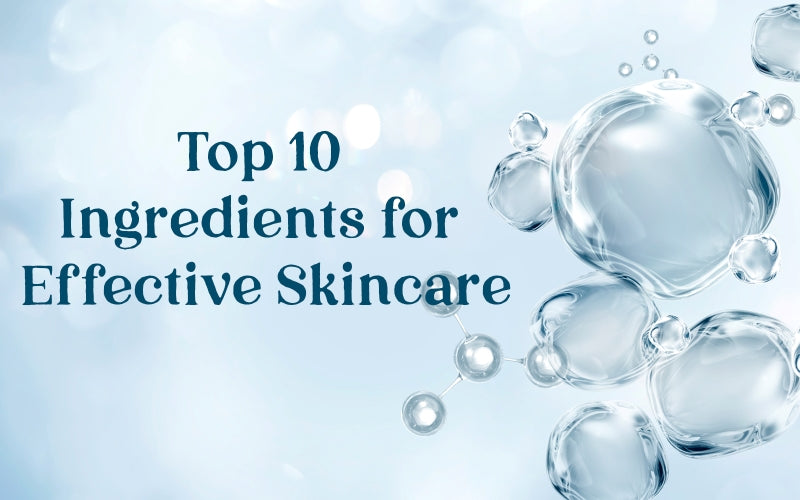 Ingredients for Effective Skincare